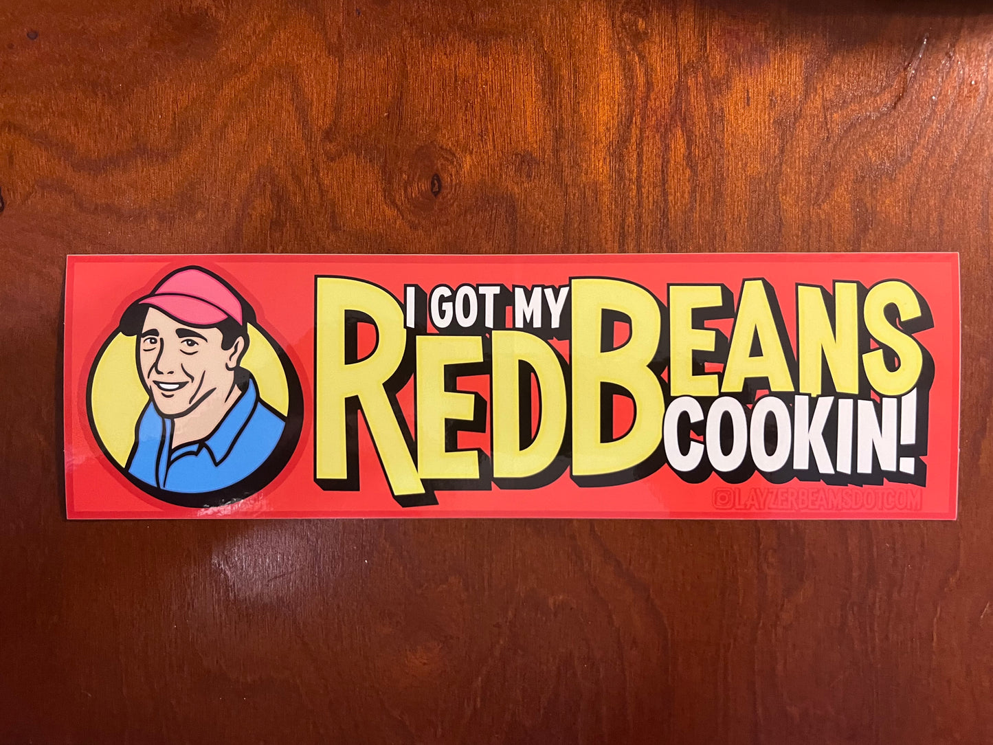 I GOT MY RED BEANS COOKIN - Big Yellow Bumper Sticker